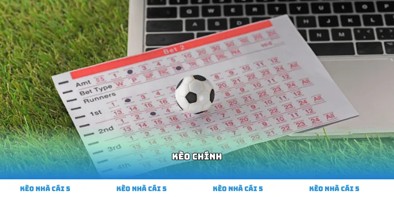 kèo chính